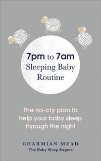 bokomslag 7pm to 7am Sleeping Baby Routine