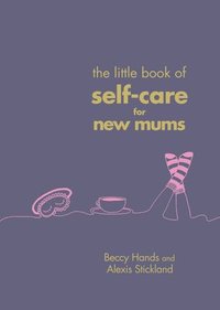 bokomslag The Little Book of Self-Care for New Mums