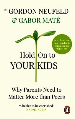 Gabor Maté, Gordon Neufeld - Hold on to Your Kids, Häftad