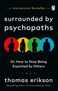 bokomslag Surrounded by Psychopaths: or, How to Stop Being Exploited by Others