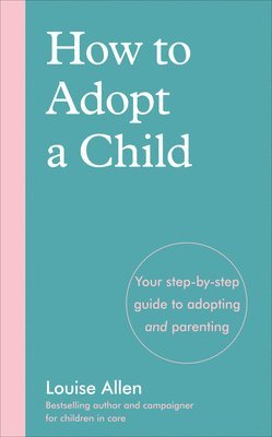 Louise Allen - How to Adopt a Child, Häftad