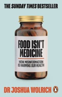 bokomslag Food Isn't Medicine