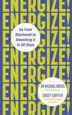 Michael Breus, Stacey Griffith - Energize!, Häftad