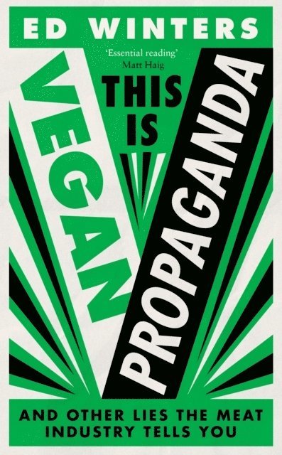 This Is Vegan Propaganda:(And Other Lies the Meat Industry Tells You)