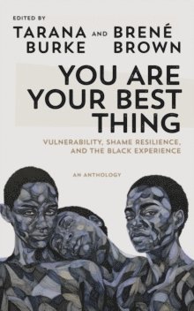 Tarana Burke, Brené Brown, Brene Brown - You Are Your Best Thing, Häftad