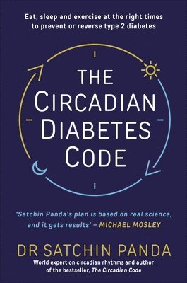 Satchin Panda, Dr. Satchin Panda - Circadian Diabetes Code, Häftad
