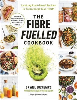 Will Bulsiewicz - Fibre Fuelled Cookbook, Häftad