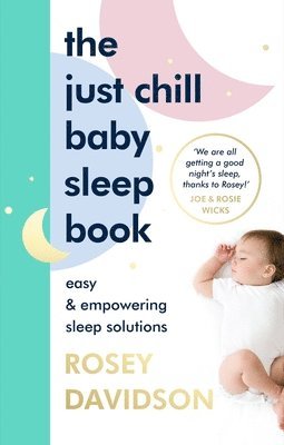 Rosey Davidson - Just Chill Baby Sleep Book, Inbunden