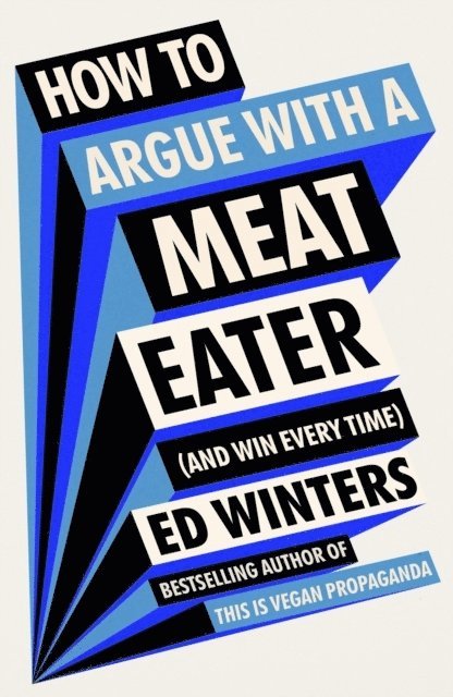 How to Argue With a Meat Eater (And Win Every Time) 1
