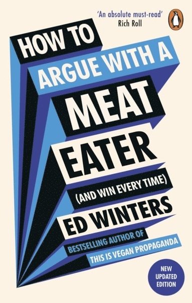 bokomslag How to Argue With a Meat Eater (And Win Every Time)