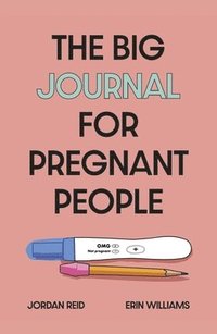 bokomslag The Big Journal for Pregnant People