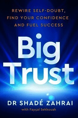 Shadé Zahrai, Philip Faysal Sekkouah - Big Trust, Inbunden