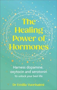 bokomslag The Healing Power of Hormones