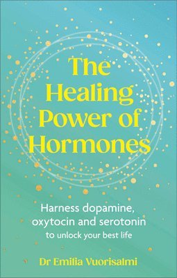 Emilia Vuorisalmi, Dr Emilia Vuorisalmi - Healing Power of Hormones, Häftad