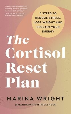 Marina Wright - Cortisol Reset Plan, Häftad