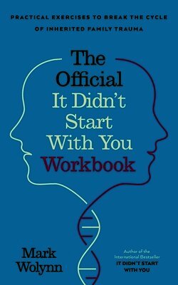 Mark Wolynn - It Didn't Start With You Workbook, Häftad