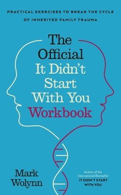 Mark Wolynn - It Didn't Start With You Workbook, Häftad