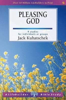 Jack Kuhatschek, Jack (Author) Kuhatschek - Pleasing God (Lifebuilder Study Guides), Häftad