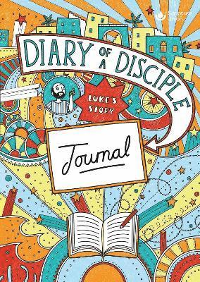 Diary of a Disciple (Luke's Story) Journal 1