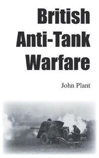 bokomslag British Anti-Tank Warfare