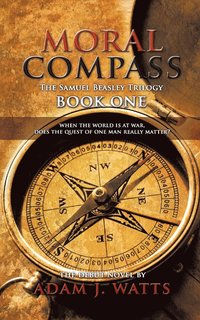 bokomslag Moral Compass (the Samuel Beasley Trilogy) Book One