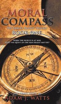 bokomslag Moral Compass (the Samuel Beasley Trilogy) Book One