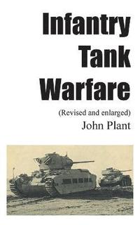 bokomslag Infantry Tank Warfare (revised and enlarged)