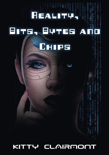 bokomslag Reality, Bits, Bytes and Chips