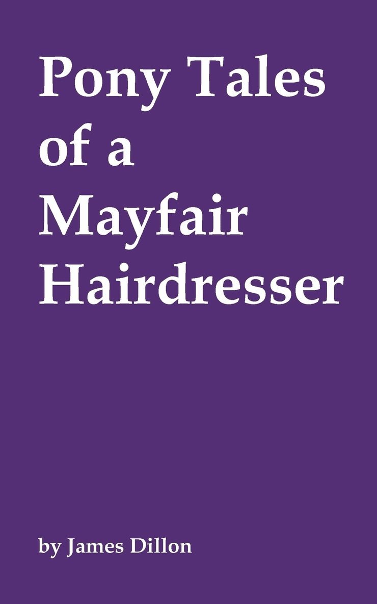 Pony Tales of a Mayfair Hairdresser 1