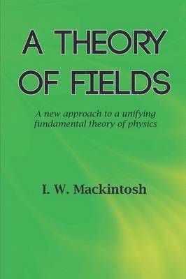 A Theory of Fields 1