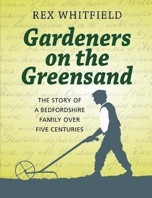 Rex Whitfield - Gardeners on the Greensand, Häftad