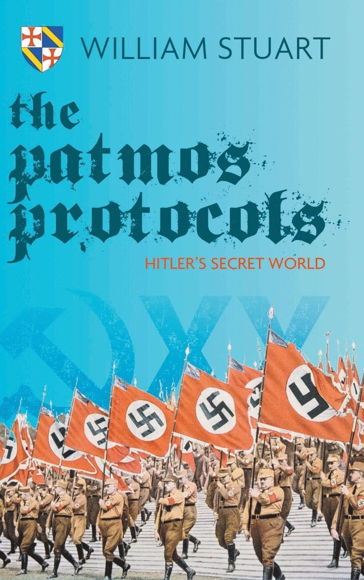 William Stuart - Patmos Protocol; Hitler's Secret World, Inbunden
