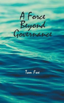 A Force Beyond Governance 1