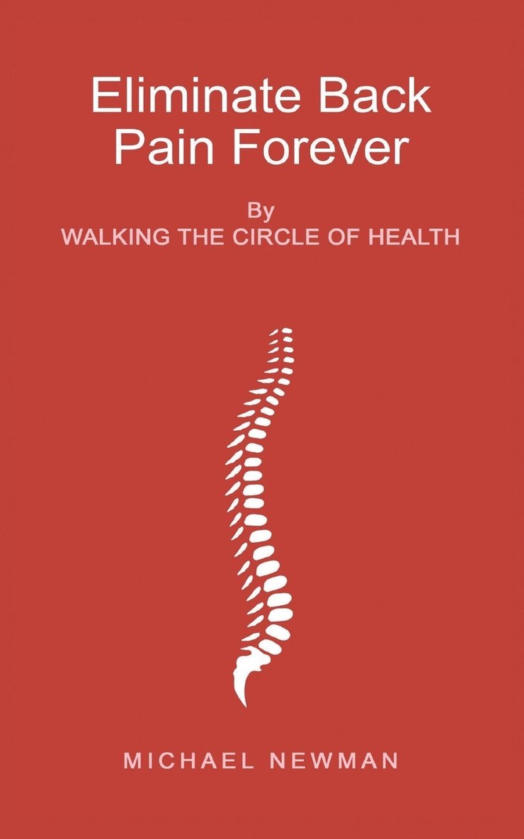 Michael Newman - Eliminate Back Pain Forever, Häftad