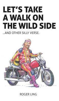 Let's Take a Walk on the Wild Side and Other Silly Verse 1