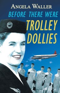 bokomslag Before There Were Trolley Dollies