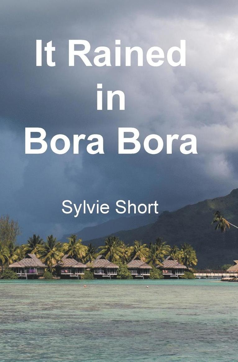 It Rained in Bora Bora 1