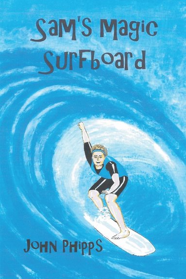 John Phipps - Sam's Magic Surfboard, Häftad