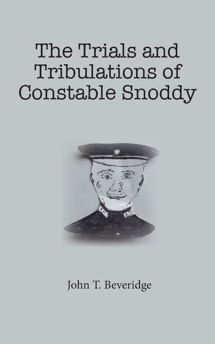 The Trials and Tribulations of Constable Snoddy 1