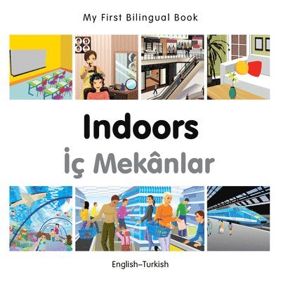My First Bilingual Book -  Indoors (English-Turkish) 1