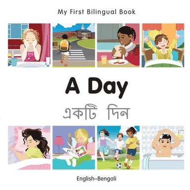 bokomslag My First Bilingual Book -  A Day (English-Bengali)