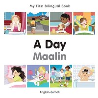bokomslag My First Bilingual Book -  A Day (English-Somali)