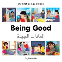 bokomslag My First Bilingual Book -  Being Good (English-Arabic)
