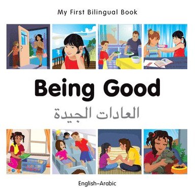 bokomslag My First Bilingual Book -  Being Good (English-Arabic)
