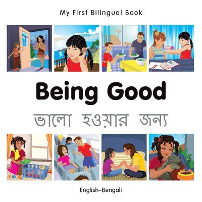 My First Bilingual Book -  Being Good (English-Bengali) 1