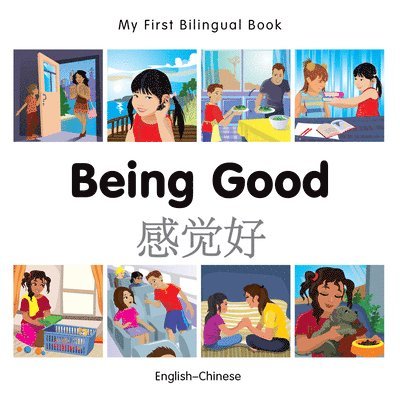 My First Bilingual Book -  Being Good (English-Chinese)