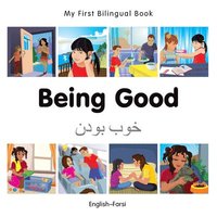 bokomslag My First Bilingual Book -  Being Good (English-Farsi)