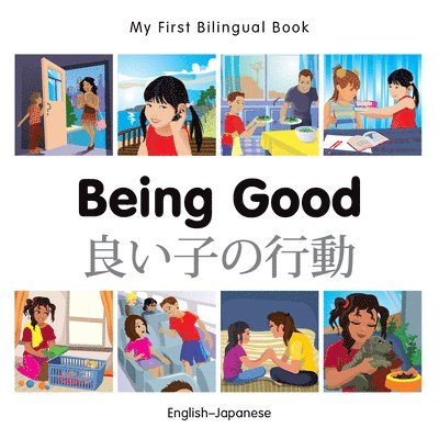 My First Bilingual Book -  Being Good (English-Japanese) 1