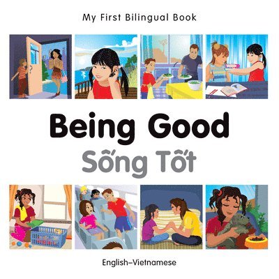 My First Bilingual Book -  Being Good (English-Vietnamese) 1