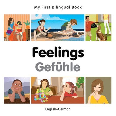 My First Bilingual Book -  Feelings (English-German) 1